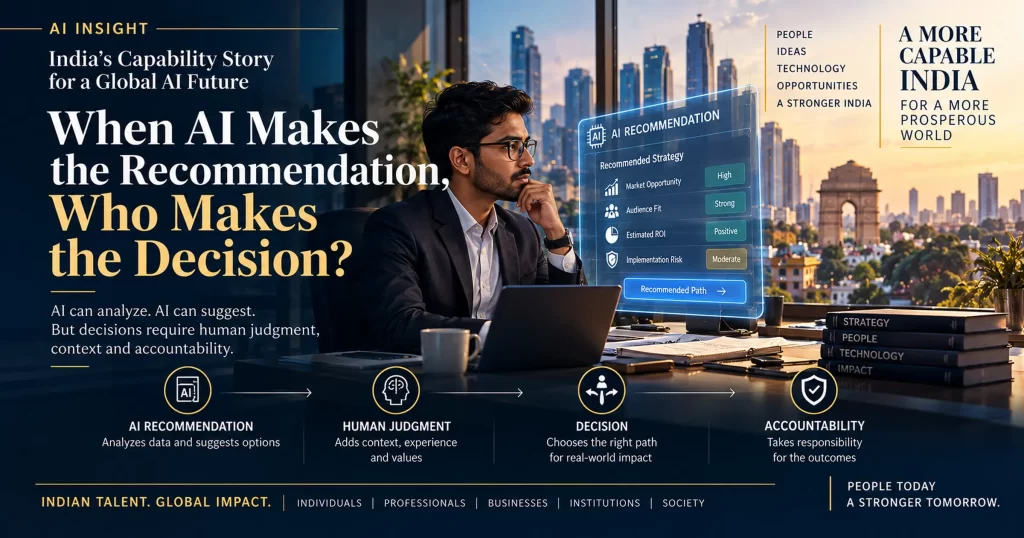 When AI Makes the Recommendation, Who Makes the Decision?AI can generate a recommendation. Responsibility still requires someone to decide what should happen next.